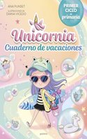 Unicornia - Cuaderno de vacaciones. Primer ciclo de primaria: .