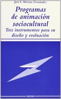 Programas de Animacion Sociocultural / Programs of Sociocultural Animation: Tres instrumentos para su diseno y evaluacion / Three Instruments for your ... Evaluation (Sociocultural / Sociocultural)