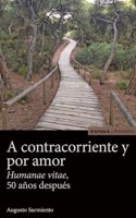 A contracorriente y por amor: Humanae Vitae, 50 anos despues