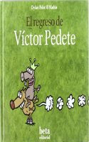 El Regreso De Victor Pedete(+5 Anos) (Spanish Edition)