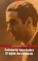 Felisberto Hernandez, El Tejido del Recuerdo