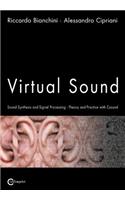 Virtual Sound - Sound Synthesis and Signal Processing - Theory and Practice with Csound