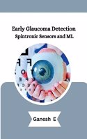 Early Glaucoma Detection Spintronic Sensors and ML