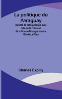 politique du Paraguay; Identité de cette politique avec celle de la France et de la Grande-Bretagne dans le Rio de La Plata