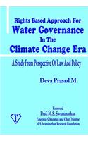 Rights Based Approach For Water Governance in the Climate Change Era: A Study From Perspective of Law and Policy
