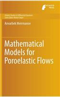 Mathematical Models for Poroelastic Flows