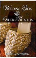 Wedding Gifts and Other Presents