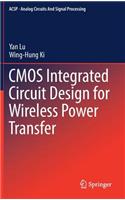 CMOS Integrated Circuit Design for Wireless Power Transfer