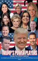 Trump's Power Players - Inside the 2024 Cabinet