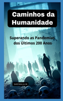 Caminhos da Humanidade: Superando as Pandemias dos Últimos 200 Anos