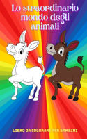 Lo straordinario mondo degli animali - Libro Da Colorare Per Bambini