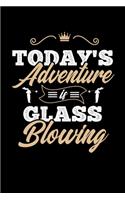Today's Adventure Is Glassblowing