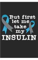 But First Let Me Take My Insulin