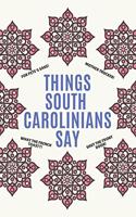 Things South Carolinians Say: Clean Alternative Swear Word Coloring Book for Kids & Adults from South Carolina; Coloring Book Gift for People from South Carolina; Ages 8+