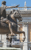 Las meditaciones de Marco Aurelio: El Genio Del Siglo II