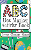 ABC Dot Marker Activity Book - Letters Numbers Shapes