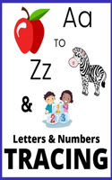 A to Z and 123 Letters and Numbers Tracing: Over 170+ Handwriting Practice Pages Workbook for Preschool, Kindergarten, and Kids Ages 3-6