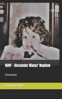 HENY - Alexander Bisenz' Nephew