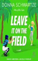Leave It on the Field: (The Grand Slam/Blitzen Bay)