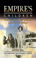 Empireâ€™s Children: Trace Your Family History Across the World