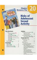 Holt Lifetime Health Chapter 20 Resource File: Risks of Adolescent Sexual Activity