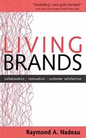 Living Brands: Collaboration + Innovation = Customer Fascination