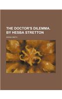 The Doctor's Dilemma. by Hesba Stretton