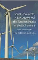 Social Movements, Public Spheres and the European Politics of the Environment