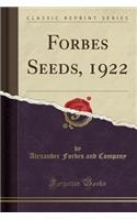 Forbes Seeds, 1922 (Classic Reprint)