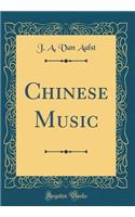 Chinese Music (Classic Reprint)