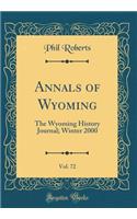 Annals of Wyoming, Vol. 72: The Wyoming History Journal; Winter 2000 (Classic Reprint)