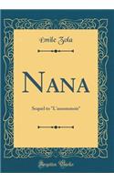 Nana: Sequel to "L'assommoir" (Classic Reprint)
