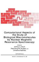 Computational Aspects of the Study of Biological Macromolecules by Nuclear Magnetic Resonance Spectroscopy