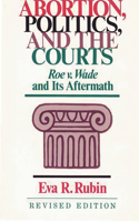 Abortion, Politics, and the Courts