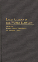 Latin America in the World-Economy