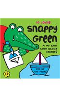 Snappy Green: A MR Croc Book about Colours