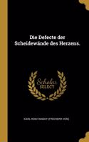 Defecte der Scheidewände des Herzens.