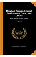 Maryland Records, Colonial, Revolutionary, County and Church