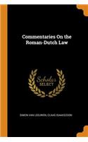 Commentaries On the Roman-Dutch Law