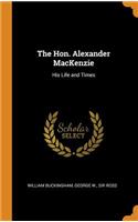 The Hon. Alexander MacKenzie
