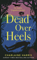 Dead Over Heels: (Aurora Teagarden Mysteries)