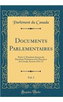 Documents Parlementaires, Vol. 5: Partie 2, Deuxième Session du Douzième Parlement de la Puissance du Canada, Session 1912-13 (Classic Reprint)