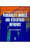 First Course in Probability Models and Statistical Inference