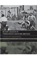 Rugby League in Twentieth Century Britain