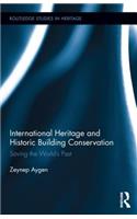 International Heritage and Historic Building Conservation