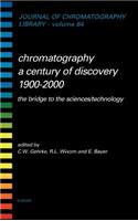 Chromatography-A Century of Discovery 1900-2000.the Bridge to the Sciences/Technology