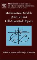 Mathematical Models of the Cell and Cell Associated Objects