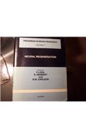 Neural Regeneration (Progress in Brain Research)