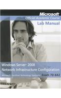 Exam 70–642 Windows Server 2008 Network Infrastructure Configuration: Lab Manual(Microsoft Official Academic Course Series)