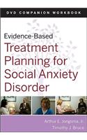 Evidence-Based Treatment Planning for Social Anxiety Disorder Workbook